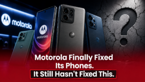 Motorola Finally Fixed Its Phones. It Still Hasn't Fixed This.